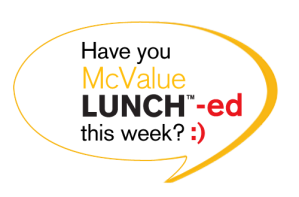 Have You McValue Lunch-ed This Week? :)